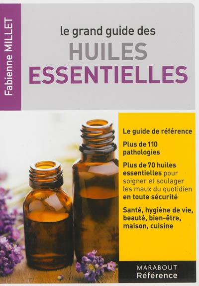 Le grand guide des huiles essentielles