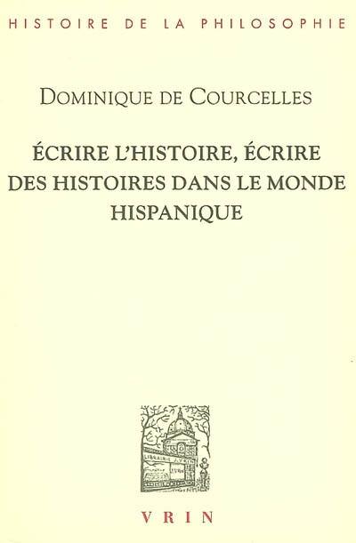 Ecrire l'histoire, écrire des histoires dans le monde hispanique