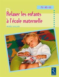 Relaxer les enfants à l'école maternelle : PS, MS, GS