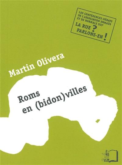 Roms en (bidon)villes : quelle place pour les migrants précaires aujourd'hui ?