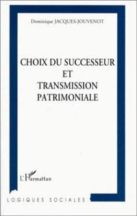 Choix du successeur et transmission patrimoniale