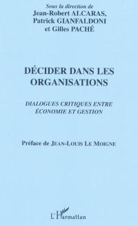 Decider dans les organisations : dialogues critiques entre économie et gestion