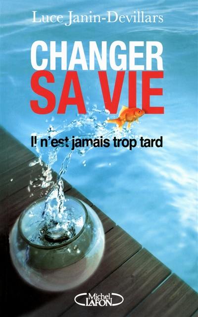 Changer sa vie : il n'est jamais trop tard