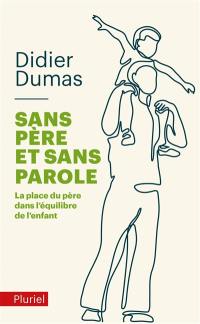 Sans père et sans parole : la place du père dans l'équilibre de l'enfant