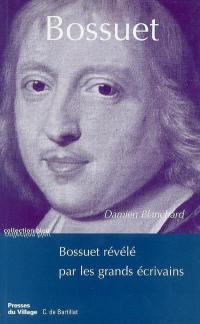 Bossuet révélé par les grands écrivains