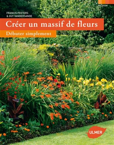 Créer un massif de fleurs : débuter simplement