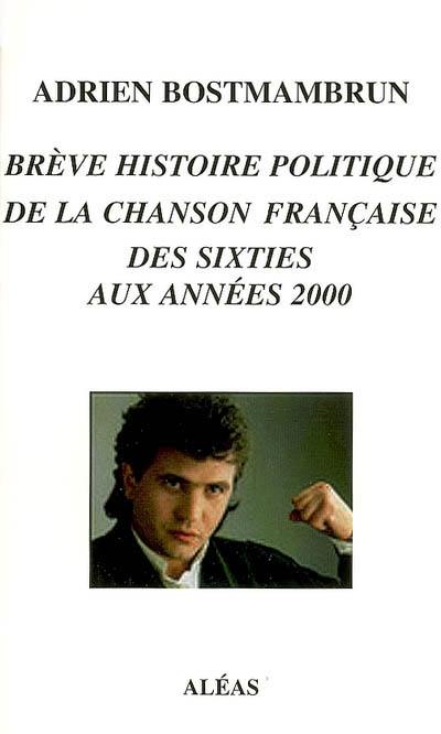 Brève histoire politique de la chanson française : des sixties aux années 2000