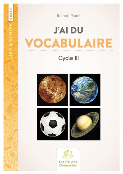 J'ai du vocabulaire : cycle III