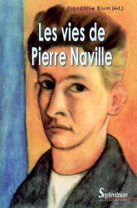 Les vies de Pierre Naville