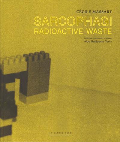 Cécile Massart : sarcophagi : déchets radioactifs. Cécile Massart : sarcophagi : radioactief afval. Cécile Massart : sarcophagi : radioactive waste