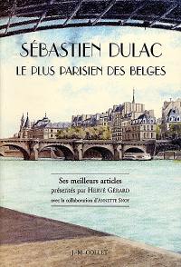 Sébastien Dulac, le plus parisien des Belges : ses meilleurs articles