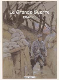 La Grande Guerre : 1914-1918