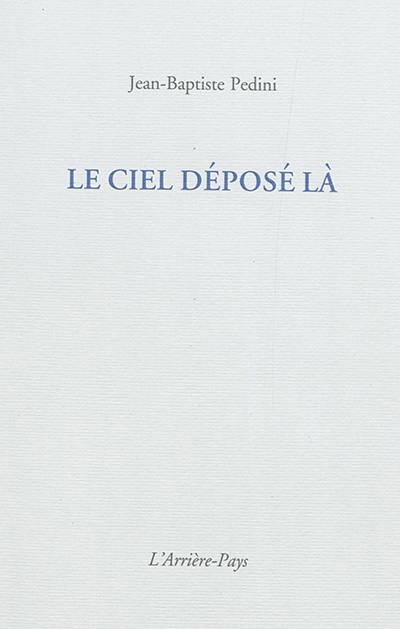 Le ciel déposé là