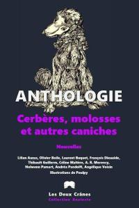 Cerbères, molosses et autres caniches : anthologie