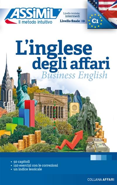 L'inglese degli affari : livello iniziale intermedi, livello finale C1