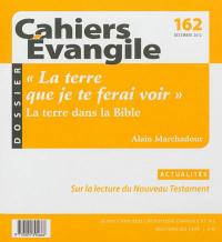 Cahiers Evangile, n° 162. La terre que je te ferai voir : la terre dans la Bible