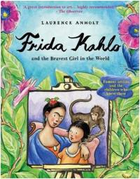 Frida Kahlo and the Bravest Girl in the World