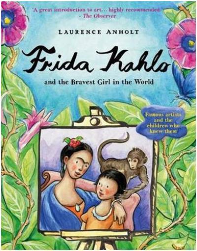 Frida Kahlo and the Bravest Girl in the World