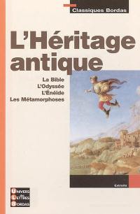 L'héritage antique : les textes fondateurs 6e : la Bible, l'Odyssée, l'Enéide, les Métamorphoses