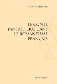 Le conte fantastique dans le romantisme français