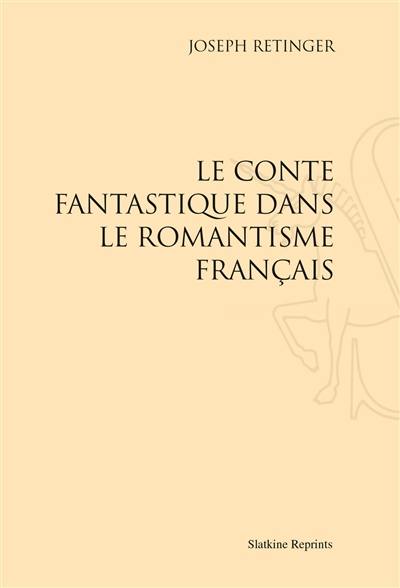 Le conte fantastique dans le romantisme français