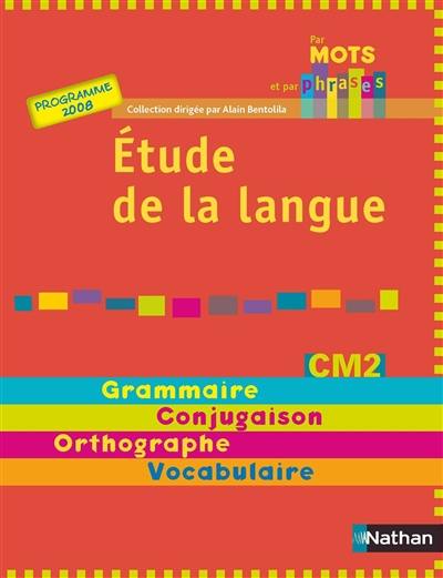 Etude de la langue : manuel élève CM2