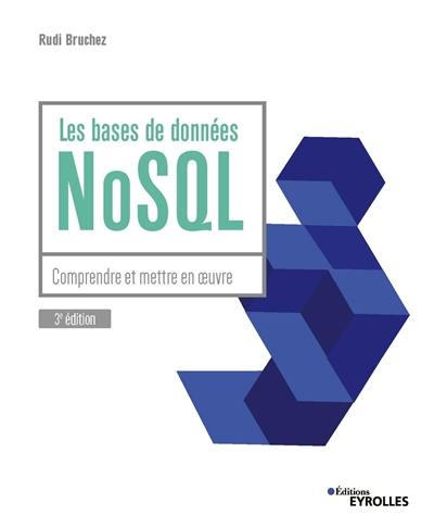 Les bases de données NoSQL : comprendre et mettre en oeuvre