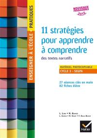 11 stratégies pour apprendre à comprendre des textes narratifs cycle 3 SEGPA : matériel photocopiable : nouveaux programmes 2016