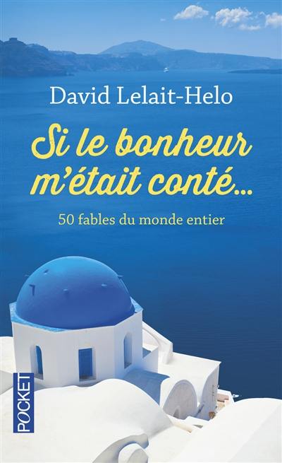 Si le bonheur m'était conté... : 50 fables du monde entier