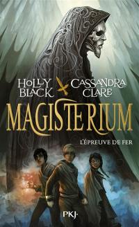 Magisterium. Vol. 1. L'épreuve de fer