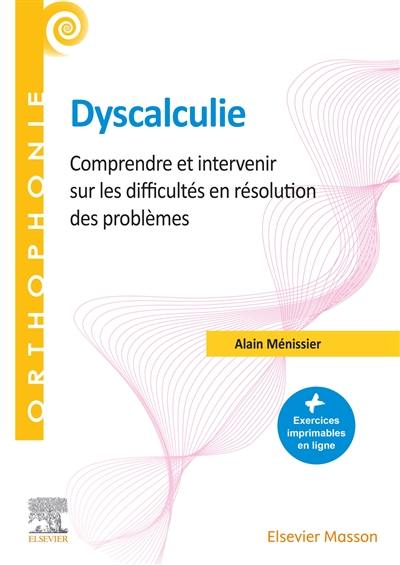 Dyscalculie : comprendre et intervenir sur les difficultés en résolution des problèmes