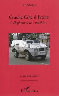 Cruelle Côte d'Ivoire : l'éléphant et le machin