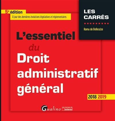 L'essentiel du droit administratif général : 2018-2019