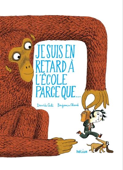 Je suis en retard à l'école parce que...