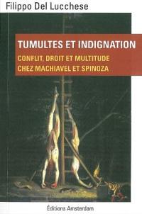 Tumultes et indignation : conflit, droit et multitude chez Machiavel et Spinoza