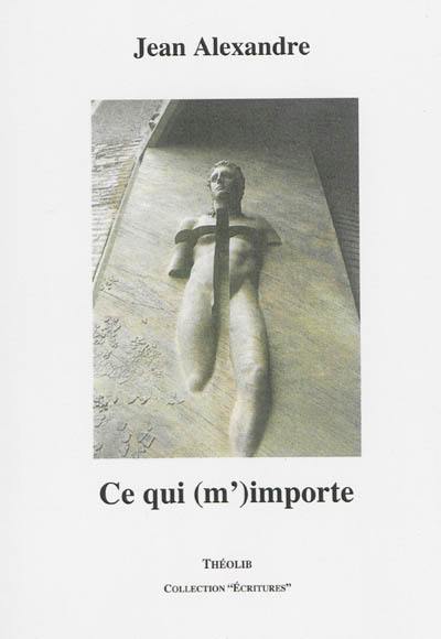 Ce qui (m')importe