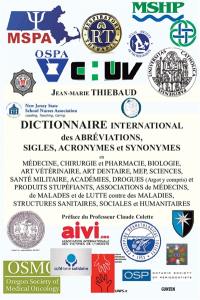 Dictionnaire international des abréviations, sigles, acronymes et synonymes : en médecine, chirurgie et pharmacie, biologie, art vétérinaire, art dentaire, MEP, sciences, santé militaire, académies, drogues (argot y compris) et produits stupéfiants (...)