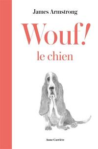 Wouf ! Le chien