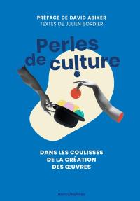 Perles de culture : dans les coulisses de la création des oeuvres