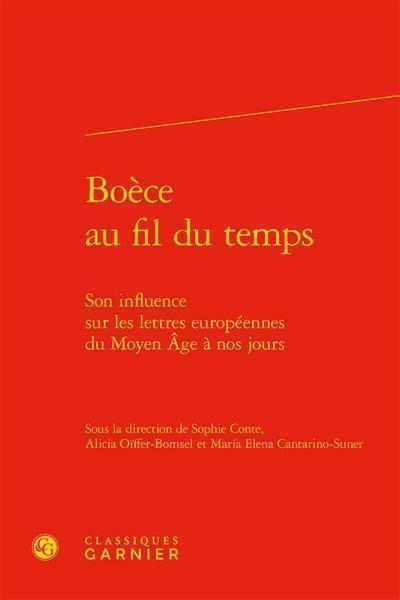 Boèce au fil du temps : son influence sur les lettres européennes du Moyen Age à nos jours