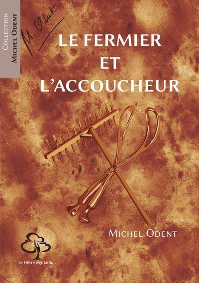 Le fermier et l'accoucheur : l'industrialisation de l'agriculture et de l'accouchement