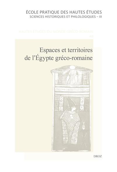 Espaces et territoires de l'Egypte gréco-romaine : actes des journées d'étude, 23 juin 2007 et 21 juin 2008