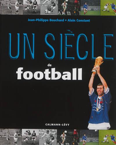 Un siècle de football