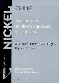 Réactions en solutions aqueuses. Vol. 1. Les concepts