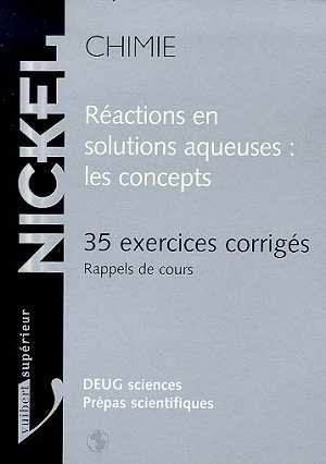 Réactions en solutions aqueuses. Vol. 1. Les concepts