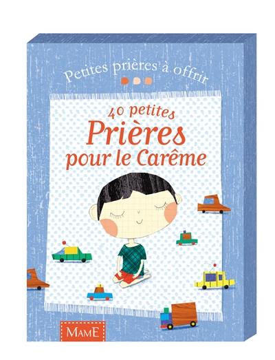 40 petites prières pour le carême