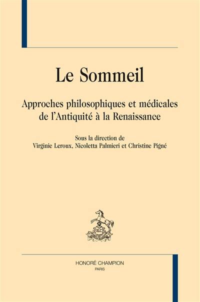 Le sommeil : approches philosophiques et médicales de l'Antiquité à la Renaissance