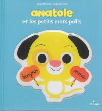 Anatole. Anatole et les petits mots polis