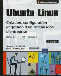 Ubuntu Linux : création, configuration et gestion d'un réseau local d'entreprise (BTS, DUT informatique)