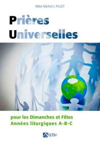 Prières universelles : pour les dimanches et fêtes : années liturgiques A, B, C